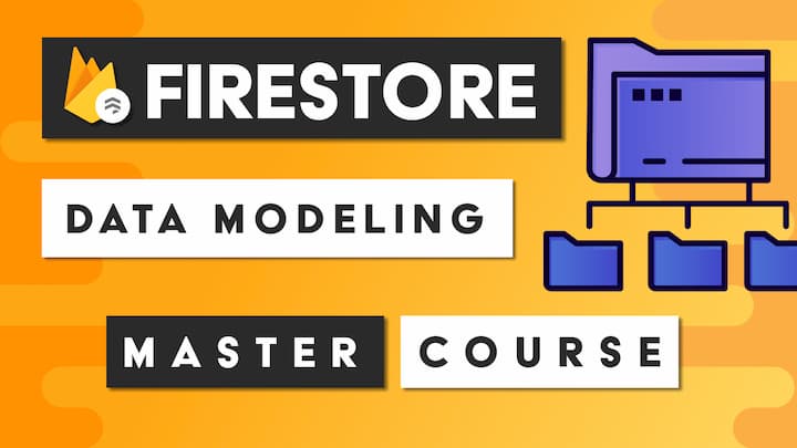 The Firestore Data Modeling Course