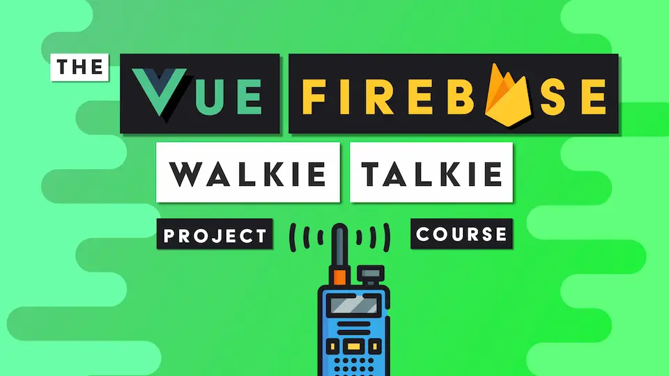The Vue Firebase Project Course