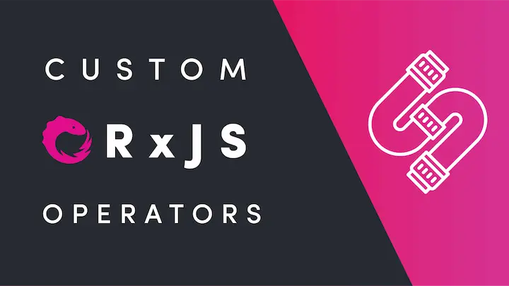 Custom Rxjs Operators by Example