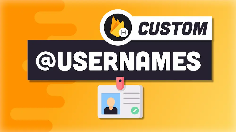 Custom Usernames in Firebase