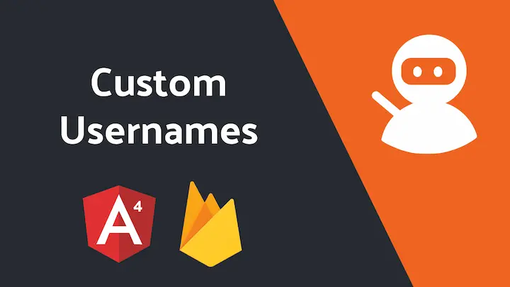 Custom Usernames With Firebase Authentication and Angular