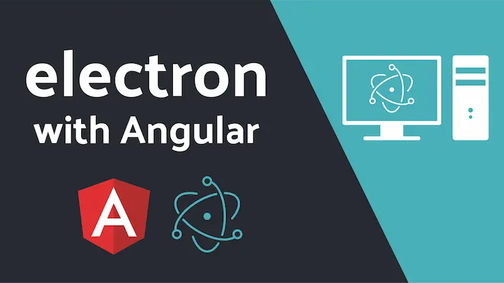 Desktop Apps with Electron and Angular