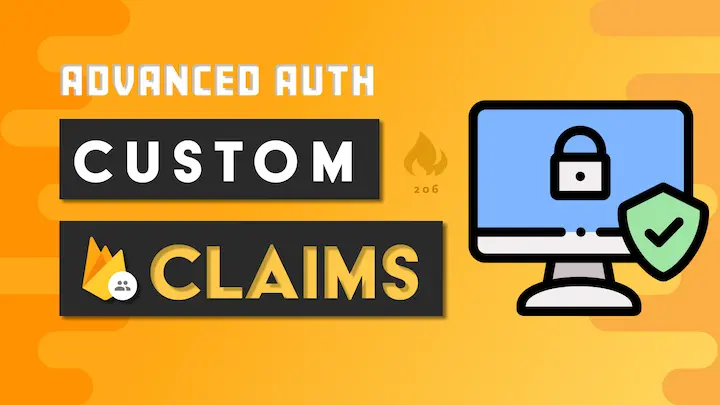Advanced Firebase Auth with Custom Claims