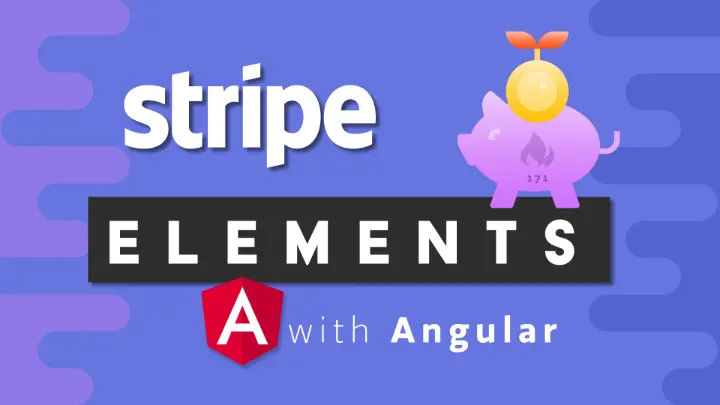 Stripe Elements and Checkout with Angular